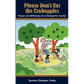 Please Don't Eat the Crabapples: Prayers and Reflections of a Kindergarten Teacher
