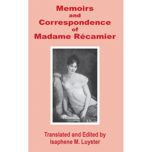 Memoirs & Correspondence of Madame Recamier
