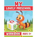 My Lovely Preschool Workbook ages 3+: Practice for Kids with Pen Control, Line Tracing, Letters and Math, Kindergarten Activity book Ages 3+