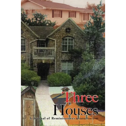 Three Houses/Hou3zez: A Journal of Reminiscences
