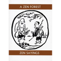 A Zen Forest: Zen Sayings