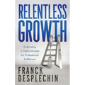 Relentless Growth: Cultivating a Chef's Mindset for Professional Fulfillment