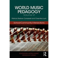 World Music Pedagogy, Volume VI: School-Community Intersections