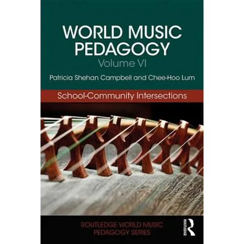 World Music Pedagogy, Volume VI: School-Community Intersections