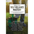 Self Reliance Mastery: Learn How to Be Self-Reliant, Live Sustainably, and Be Prepared for Any Disaster