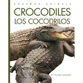 Crocodiles / Los Cocodrilos: Bilingual Edition