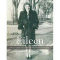 Eileen: A 100 years and counting. A historical account of a Wisconsin family