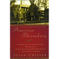 American Bloomsbury: Louisa May Alcott, Ralph Waldo Emerson, Margaret Fuller, Nathaniel Hawthorne, and Henry David Thoreau: Their Lives, Their Loves,