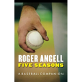 Five Seasons: A Baseball Companion