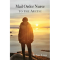 Mail Order Nurse to the Arctic