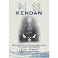 Kendan - Conversations on Kendo and Life with Yamanouchi Tomio-sensei