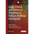 Legal, Ethical, and Technical Dilemmas in Military Artificial Intelligence