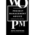 The Little Black Book of Project Management Advice: Small Book. Big Lessons. Bold Advice.