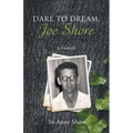 Dare to Dream, Joe Shore: A Memoir