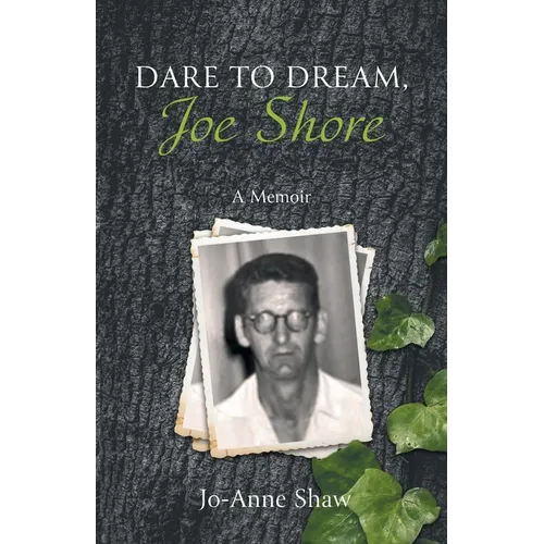 Dare to Dream, Joe Shore: A Memoir