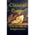 Classical Guitar and the Age of Enlightenment