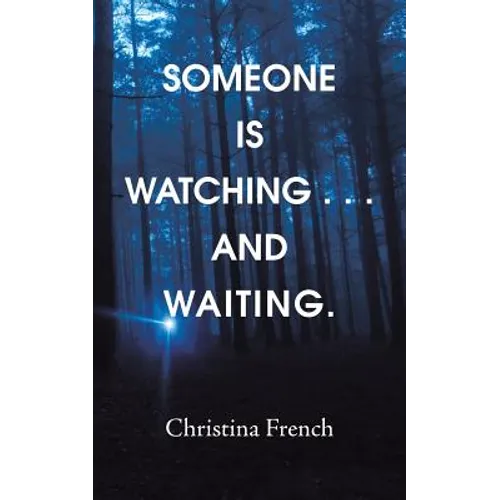 Someone Is Watching . . . and Waiting.