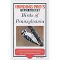 Birds of Pennsylvania (The Birding Pro's Field Guides)