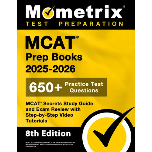 MCAT Prep Books 2025-2026 - 650+ Practice Test Questions, MCAT Secrets Study Guide and Exam Review with Step-By-Step Video Tutorials: [8th Edition]