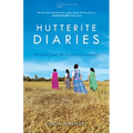 Hutterite Diaries: Wisdom from My Prairie Community