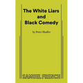 The White Liars and Black Comedy