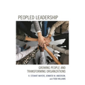 Peopled Leadership: Growing People and Transforming Organizations