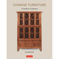 Chinese Furniture: A Guide to Collecting Antiques