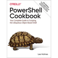 Powershell Cookbook: Your Complete Guide to Scripting the Ubiquitous Object-Based Shell