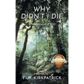 Why Didn't I Die: A Memoir of PTSD