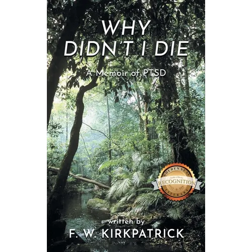 Why Didn't I Die: A Memoir of PTSD