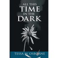 All This Time in the Dark