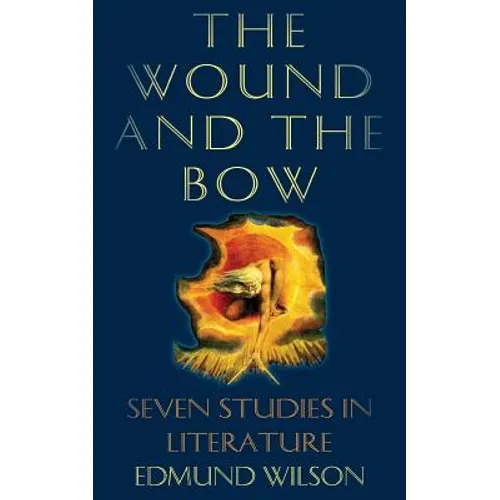 The Wound and the Bow: Seven Studies in Literature