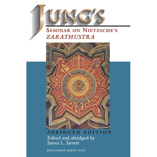 Jung's Seminar on Nietzsche's Zarathustra: Abridged Edition