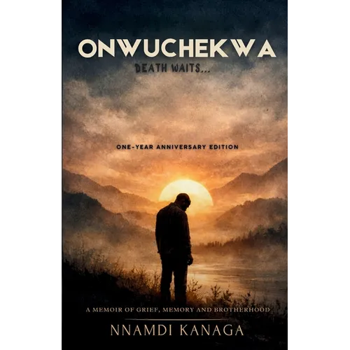 Onwuchekwa, Death Waits: A Memoir of Grief, Memory and Brotherhood