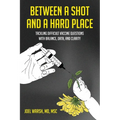 Between a Shot and a Hard Place