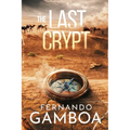 The Last Crypt: Discover the truth. Rewrite History.