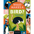 What Makes a Bird?: An Illustrated Guide to the Bird World