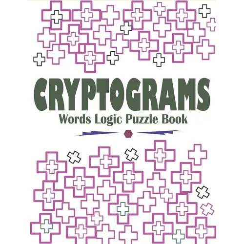 Cryptograms Words Logic Puzzle Book: Large Print Cryptograms Book for Seniors, Adults and Kids