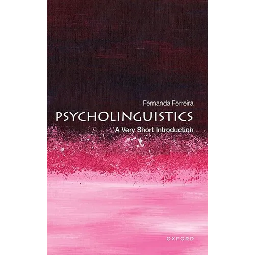 Psycholinguistics: A Very Short Introduction