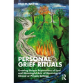 Personal Grief Rituals: Creating Unique Expressions of Loss and Meaningful Acts of Mourning in Clinical or Private Settings