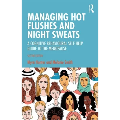 Managing Hot Flushes and Night Sweats: A Cognitive Behavioural Self-Help Guide to the Menopause