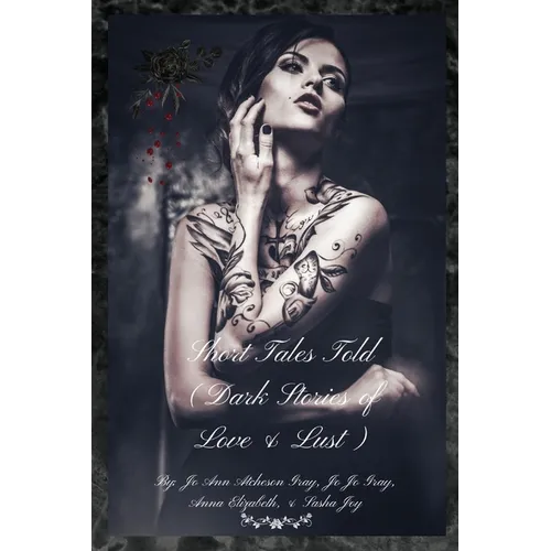 Short Tales Told (Dark Stories of Love & Lust)