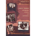 Family Frames: Photography, Narrative and Postmemory