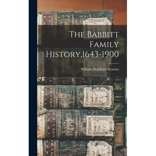 The Babbitt Family History,1643-1900