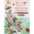 Cut Up This Book and Create Your Own Extraordinary Places: Over 1000 Collage Images!