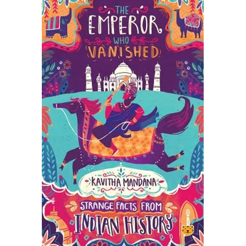 The Emperor Who Vanished: Strange Facts from Indian History