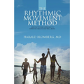 The Rhythmic Movement Method: A Revolutionary Approach to Improved Health and Well-Being