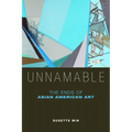 Unnamable: The Ends of Asian American Art