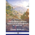 The Shirley Letters from California Mines in 1851-52