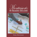 Montessori: On Religious Education